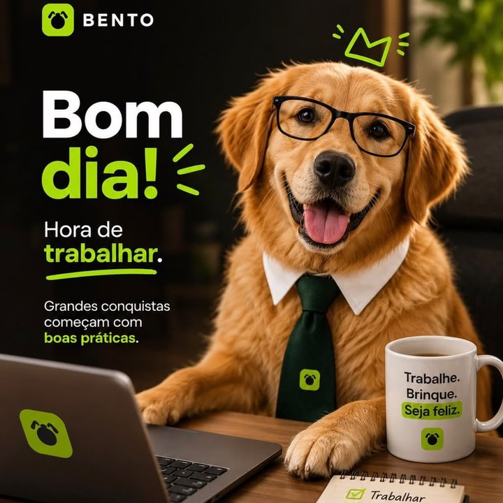 Post do BENTO: bom dia, hora de trabalhar